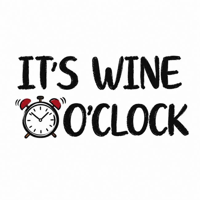 It´s Wine o`clock